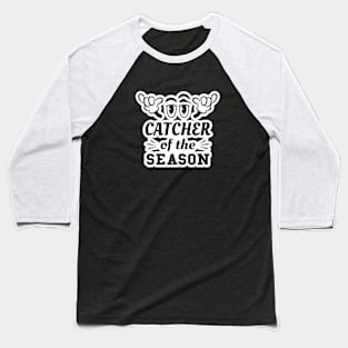 Cool Catcher Of The Season Baseball T-Shirt